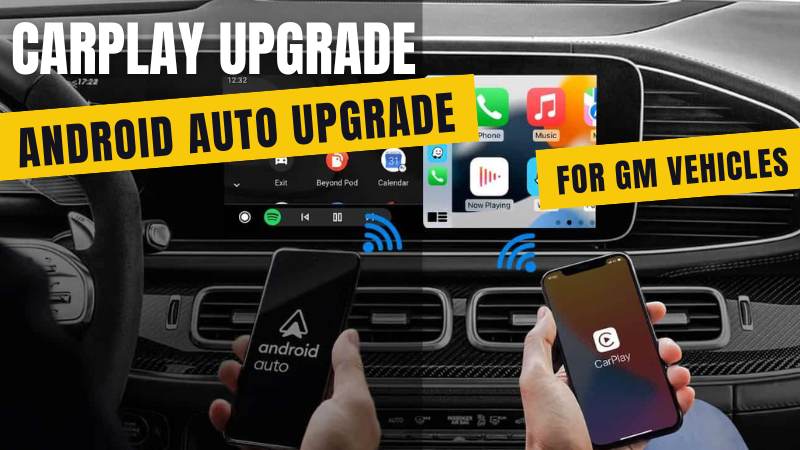 Gm carplay and android auto upgrade side by side